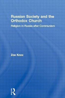 Knox, Z: Russian Society and the Orthodox Church