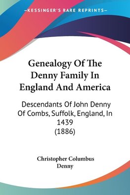 Genealogy Of The Denny Family In England And America