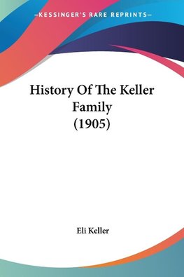 History Of The Keller Family (1905)