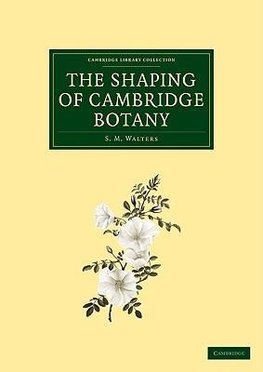 The Shaping of Cambridge Botany