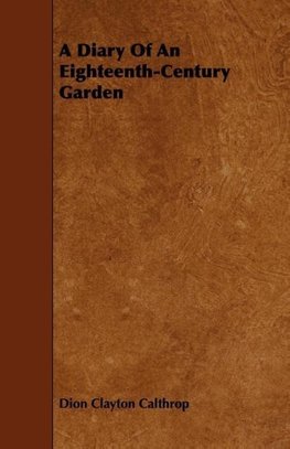 A Diary Of An Eighteenth-Century Garden