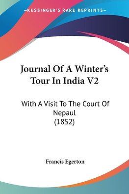 Journal Of A Winter's Tour In India V2