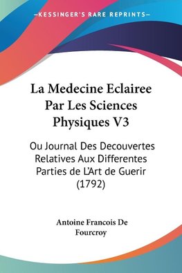 La Medecine Eclairee Par Les Sciences Physiques V3