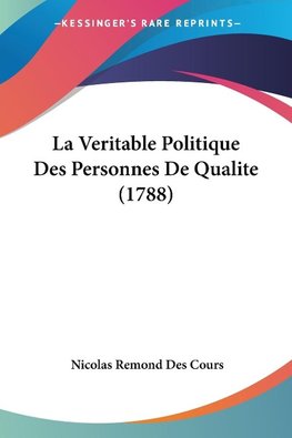 La Veritable Politique Des Personnes De Qualite (1788)