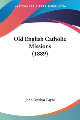 Old English Catholic Missions (1889)