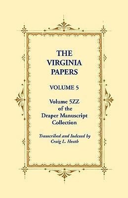 The Virginia Papers, Volume 5, Volume 5zz of the Draper Manuscript Collection