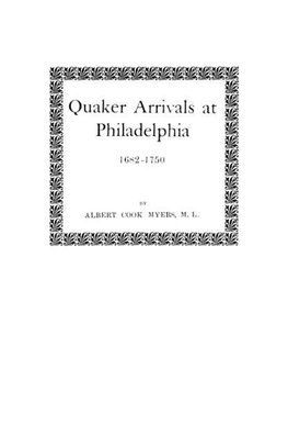 Quaker Arrivals at Philadelphia, 1682-1750