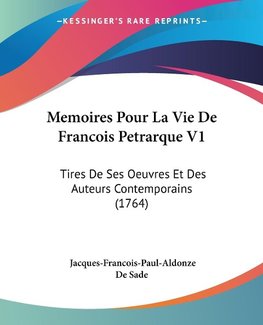 Memoires Pour La Vie De Francois Petrarque V1