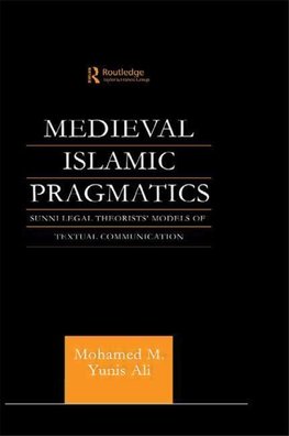 Ali, M: Medieval Islamic Pragmatics