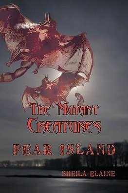 The Mutant Creatures: Fear Island