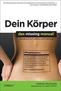 MacDonald, M: Dein Körper - Das Missing Manual