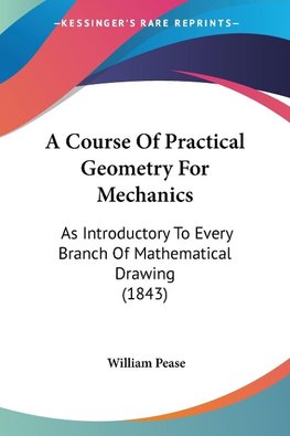 A Course Of Practical Geometry For Mechanics