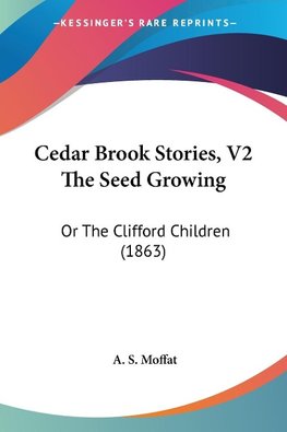 Cedar Brook Stories, V2 The Seed Growing