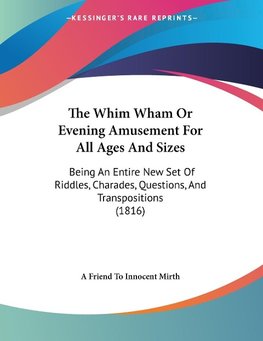 The Whim Wham Or Evening Amusement For All Ages And Sizes