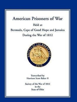 American Prisoners of War Held at Bermuda, Cape of Good Hope and Jamaica During the War of 1812