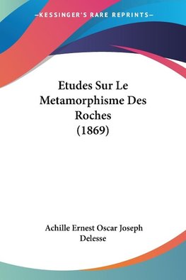 Etudes Sur Le Metamorphisme Des Roches (1869)