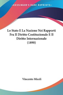 Lo Stato E La Nazione Nei Rapporti Fra Il Diritto Costituzionale E Il Diritto Internazionale (1890)