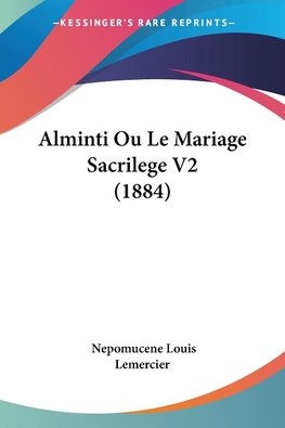 Alminti Ou Le Mariage Sacrilege V2 (1884)