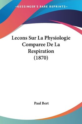 Lecons Sur La Physiologie Comparee De La Respiration (1870)