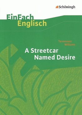 Tennessee Williams: A Streetcar Named Desire. EinFach Englisch Textausgaben.