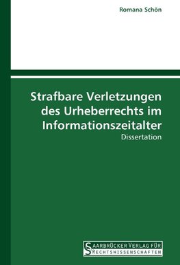 Strafbare Verletzungen des Urheberrechts im Informationszeitalter