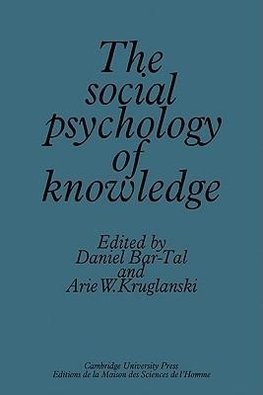 The Social Psychology of Knowledge