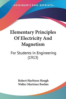 Elementary Principles Of Electricity And Magnetism