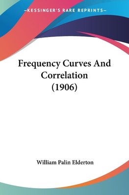 Frequency Curves And Correlation (1906)