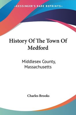 History Of The Town Of Medford