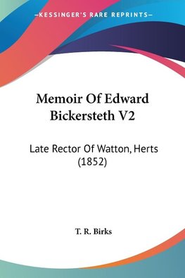 Memoir Of Edward Bickersteth V2