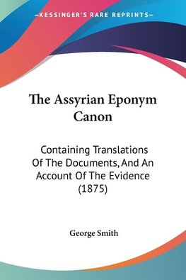 The Assyrian Eponym Canon