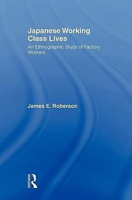 Roberson, J: Japanese Working Class Lives