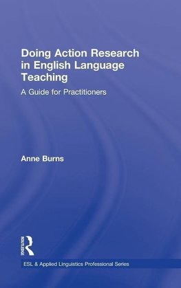 Burns, A: Doing Action Research in English Language Teaching