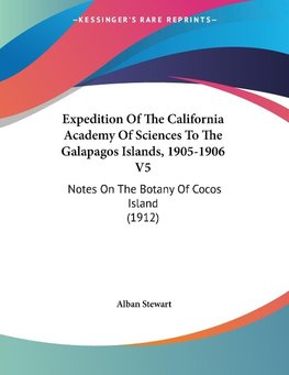 Expedition Of The California Academy Of Sciences To The Galapagos Islands, 1905-1906 V5