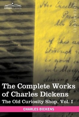 The Complete Works of Charles Dickens (in 30 Volumes, Illustrated)