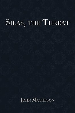 Silas, the Threat