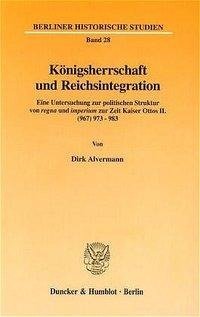 Königsherrschaft und Reichsintegration