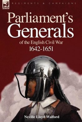 Parliament's Generals of the English Civil War 1642-1651