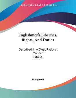 Englishmen's Liberties, Rights, And Duties