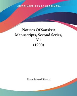 Notices Of Sanskrit Manuscripts, Second Series, V1 (1900)