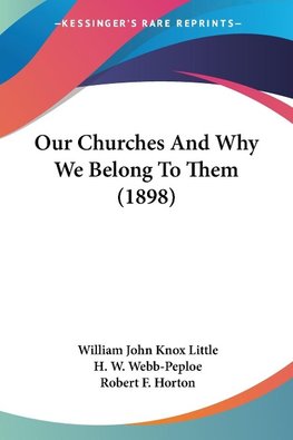 Our Churches And Why We Belong To Them (1898)