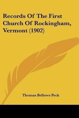 Records Of The First Church Of Rockingham, Vermont (1902)