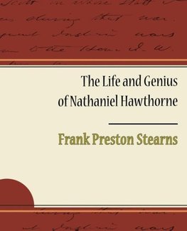 The Life and Genius of Nathaniel Hawthorne