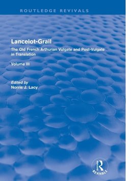 Lacy, N: Lancelot-Grail: Volume 3 (Routledge Revivals)