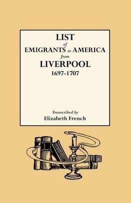 List of Emigrants to America from Liverpool, 1697-1707