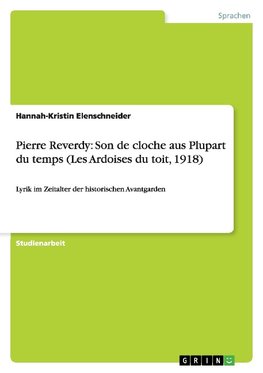 Pierre Reverdy: Son de cloche  aus Plupart du temps (Les Ardoises du toit, 1918)