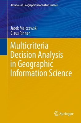 Multicriteria Decision Analysis in Geographic Information Science