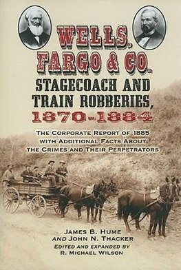 Wells, Fargo & Co. Stagecoach and Train Robberies, 1870-188