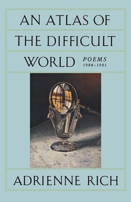 Rich, A: Atlas of the Difficult World - Poems 1988-1991 (Pap