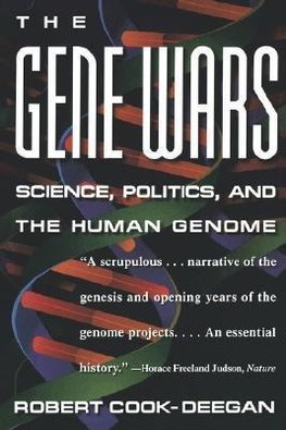 Cook-Deegan, R: Gene Wars - Science, Politics, and the Human